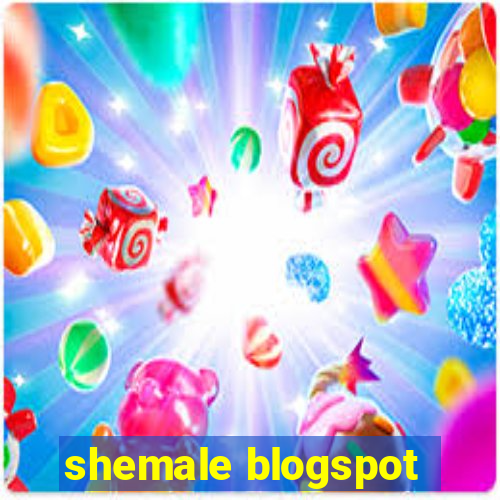 shemale blogspot