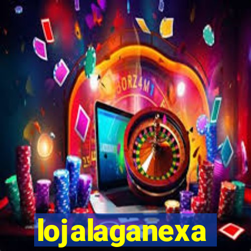 lojalaganexa