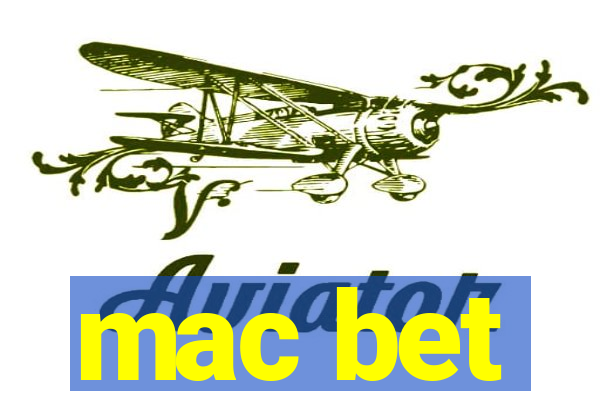 mac bet