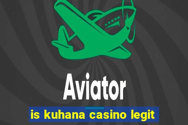 is kuhana casino legit