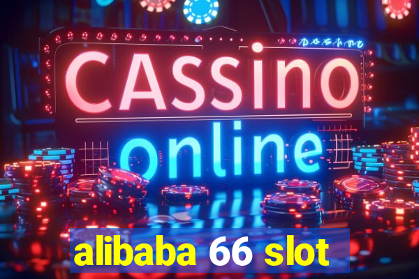 alibaba 66 slot