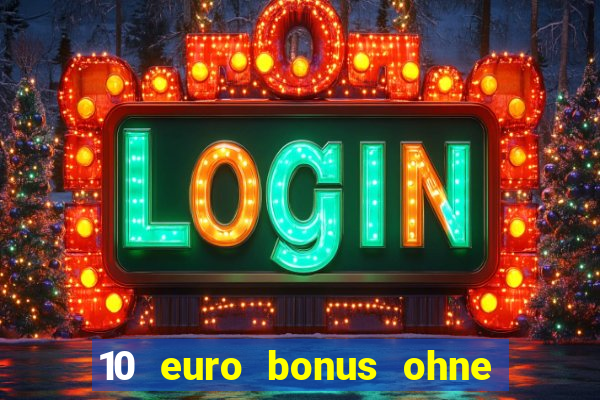 10 euro bonus ohne einzahlung casino 2018