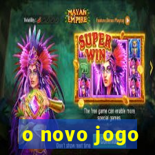 o novo jogo