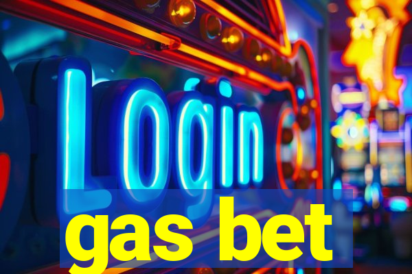 gas bet