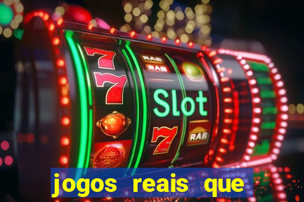 jogos reais que ganha dinheiro