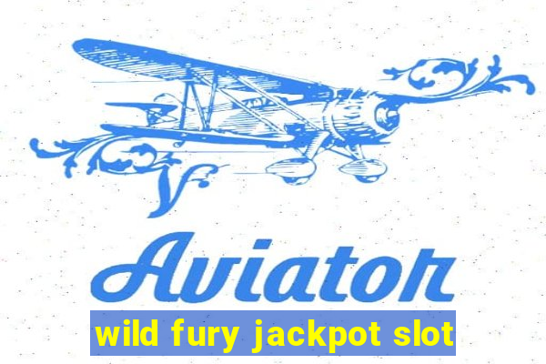 wild fury jackpot slot