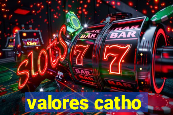 valores catho