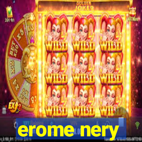 erome nery