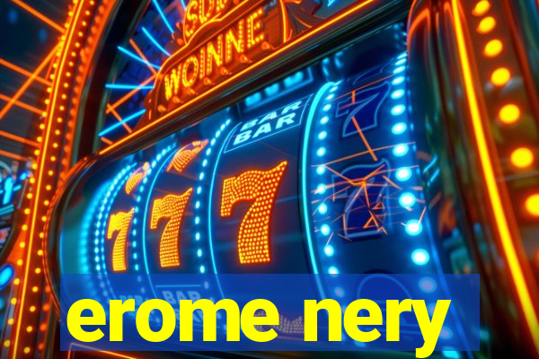 erome nery