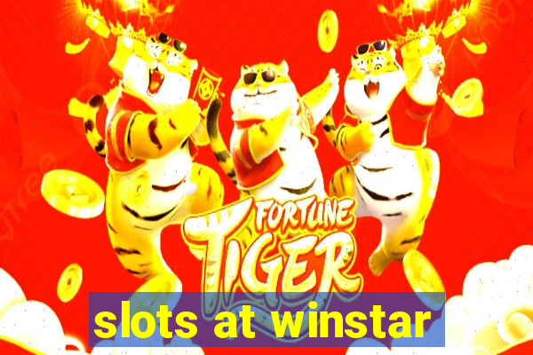 slots at winstar