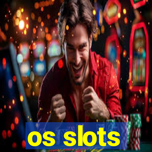 os slots