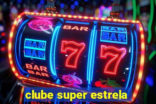 clube super estrela