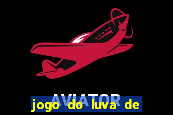 jogo do luva de pedreiro link