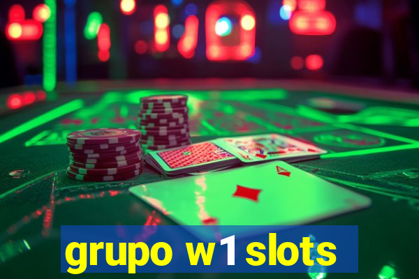 grupo w1 slots