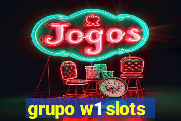 grupo w1 slots