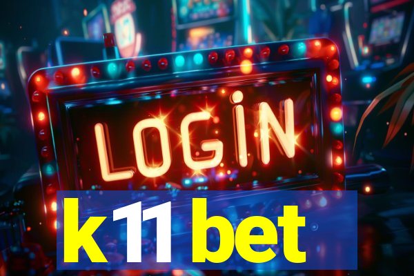 k11 bet