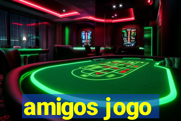 amigos jogo