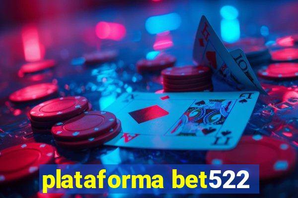 plataforma bet522