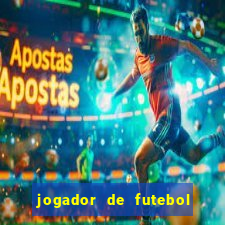 jogador de futebol mais feio