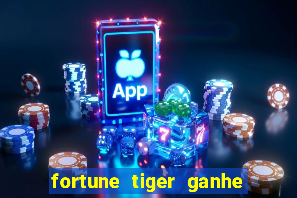 fortune tiger ganhe ao cadastrar