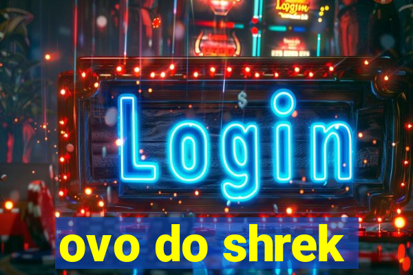 ovo do shrek