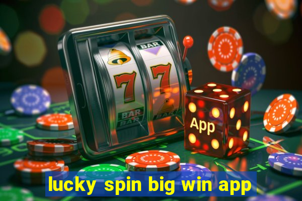 lucky spin big win app