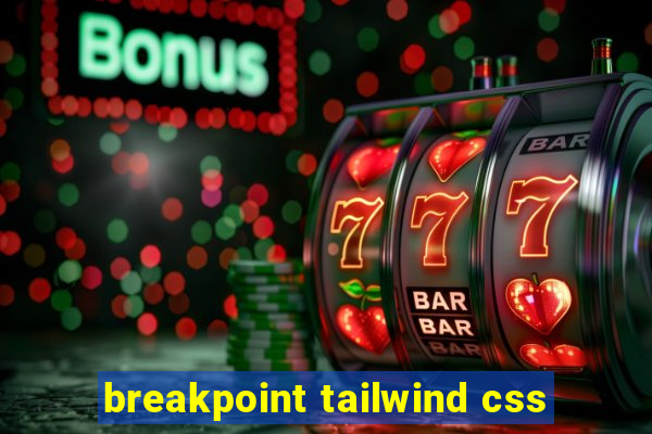 breakpoint tailwind css