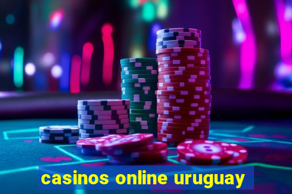 casinos online uruguay