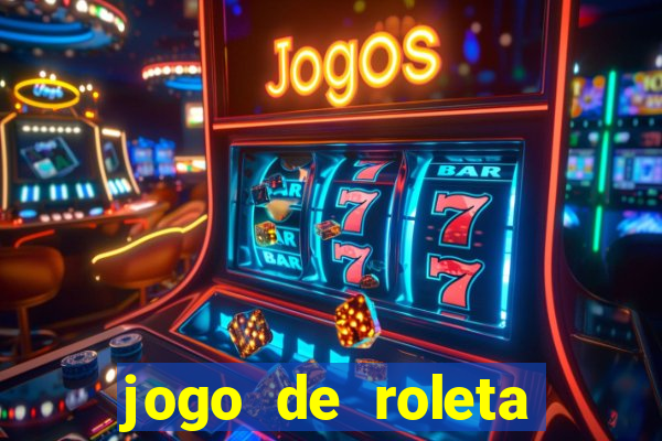 jogo de roleta valendo dinheiro