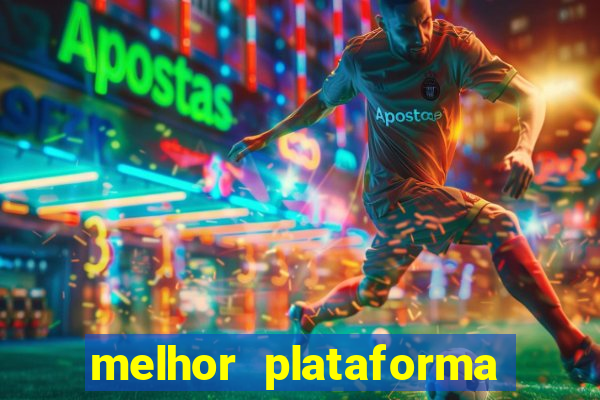 melhor plataforma de apostas