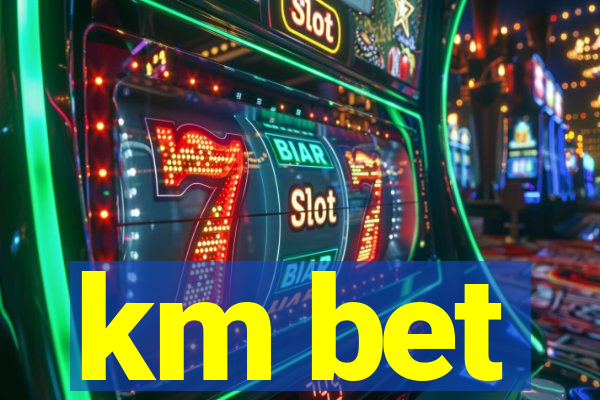 km bet