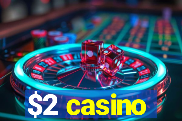 $2 casino