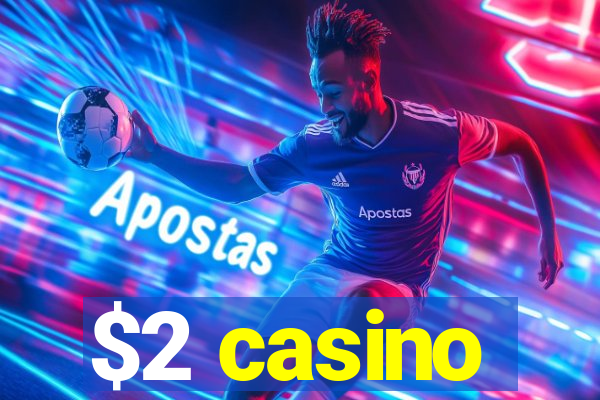 $2 casino