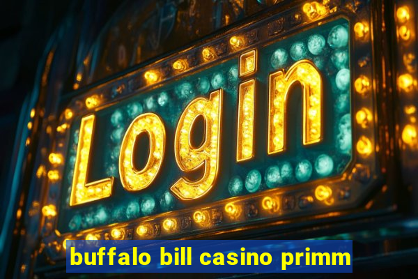 buffalo bill casino primm