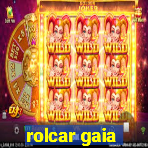 rolcar gaia