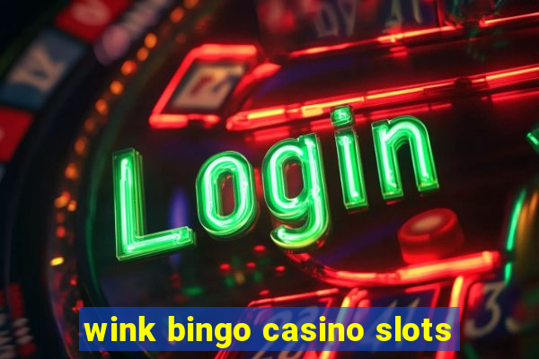 wink bingo casino slots