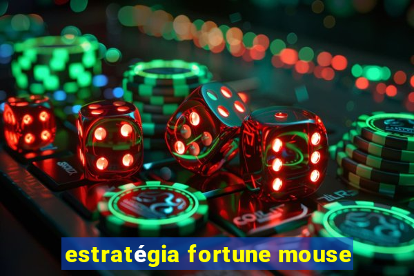 estratégia fortune mouse