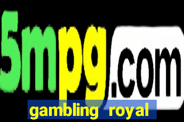 gambling royal palace casino