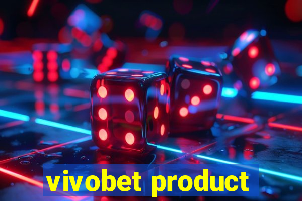 vivobet product