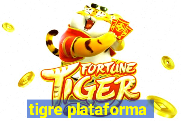 tigre plataforma