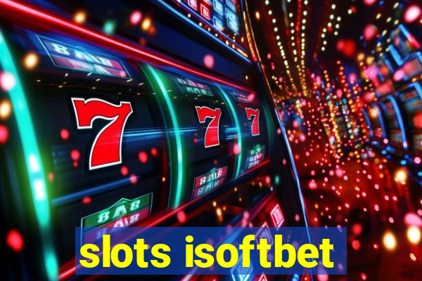 slots isoftbet