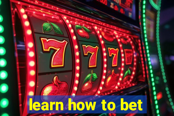 learn how to bet