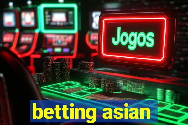 betting asian