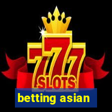 betting asian