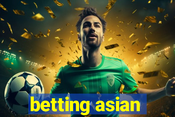 betting asian