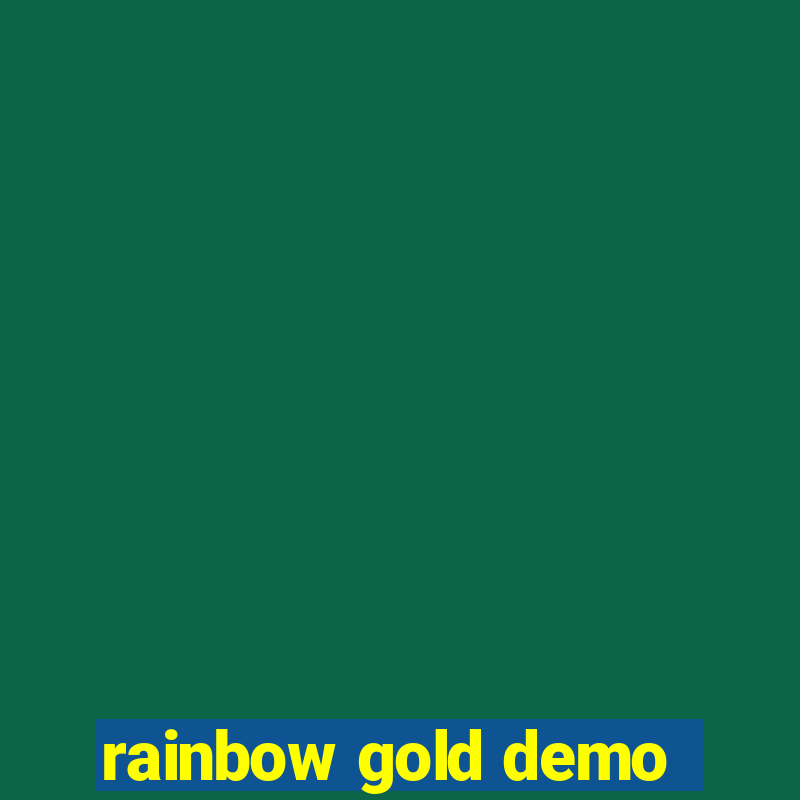 rainbow gold demo