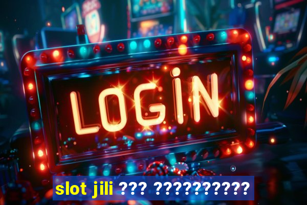 slot jili ??? ??????????