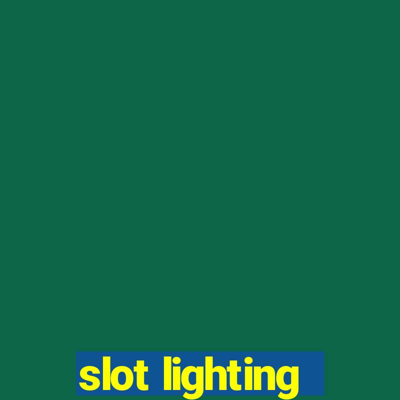 slot lighting