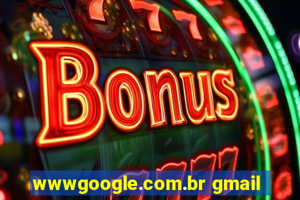 wwwgoogle.com.br gmail