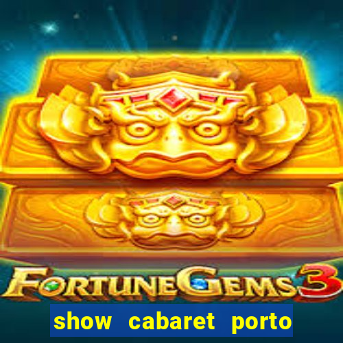 show cabaret porto alegre 2022